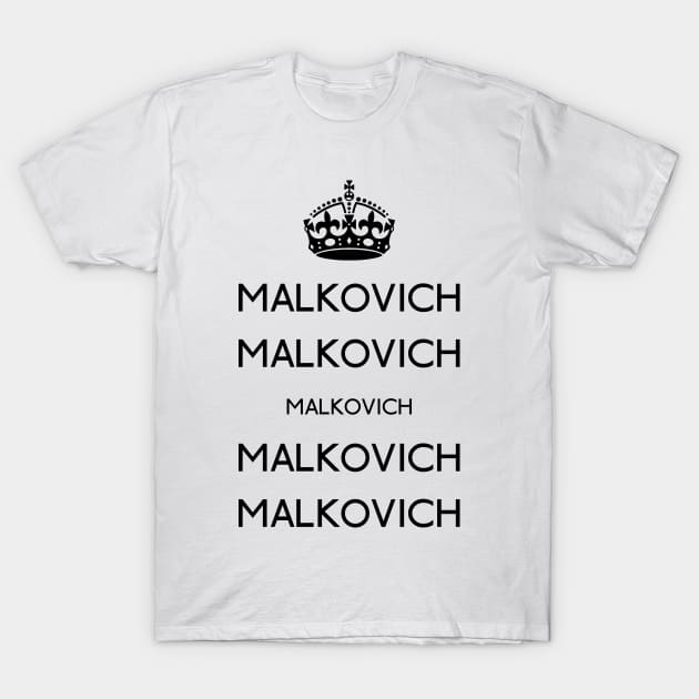 Keep calm Malkovich T-Shirt by karlangas